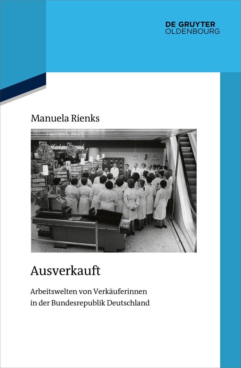 Sold Out: The Working Worlds of Sales Women in the Federal Republic of Germany, 1950-1999