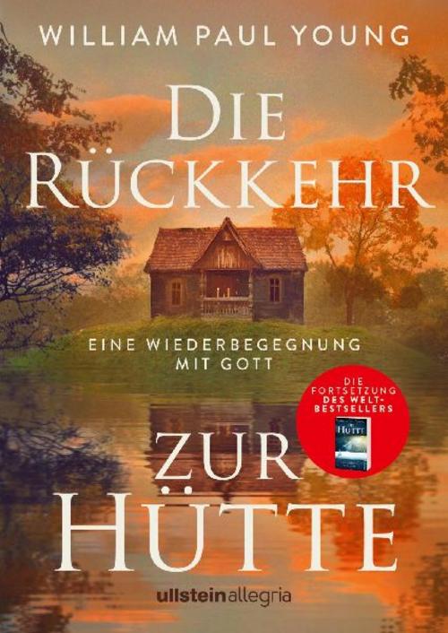Die Rückkehr zur Hütte: Eine Wiederbegegnung mit Gott | Die Fortsetzung des Weltbestsellers DIE HÜTTE