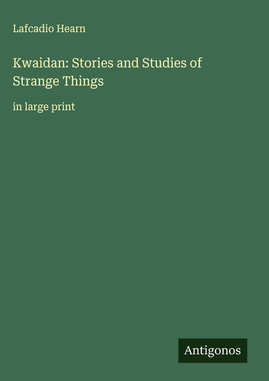 Kwaidan: Stories and Studies of Strange Things