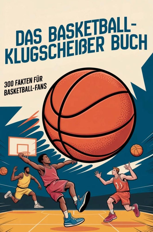 Das Basketball-Klugscheißerbuch - 300 Fakten für Basketball-Fans