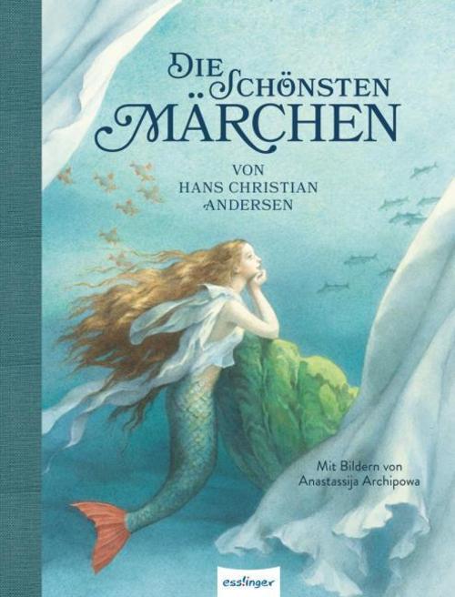 Andersen, Hans Christian/Die schönsten Märchen von Hans Christian Andersen