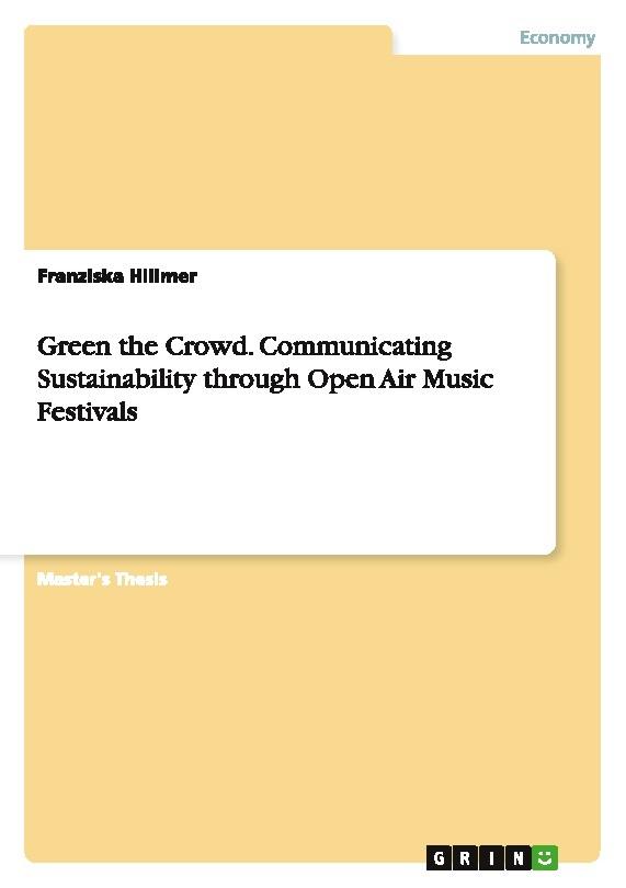 Green the Crowd. Communicating Sustainability through Open Air Music Festivals
