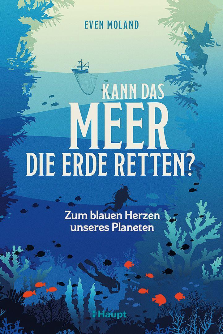 Kann das Meer die Erde retten?: Zum blauen Herzen unseres Planeten: Zm blauen Herz unseres Planeten