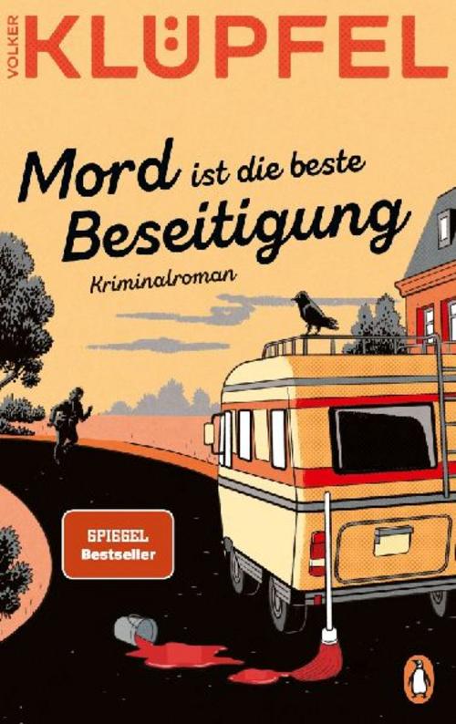 Mord ist die beste Beseitigung: Kriminalroman - Der zweite Band der SPIEGEL-Bestsellerreihe von Volker Klüpfel, bekannt von den Kluftinger-Krimis (Svetlana und Tommi ermitteln, Band 2)