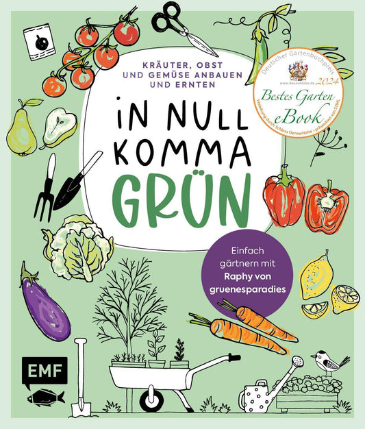 Buchcover: In Null Komma Grün - Einfach gärtnern mit Raphy von gruenesparadies