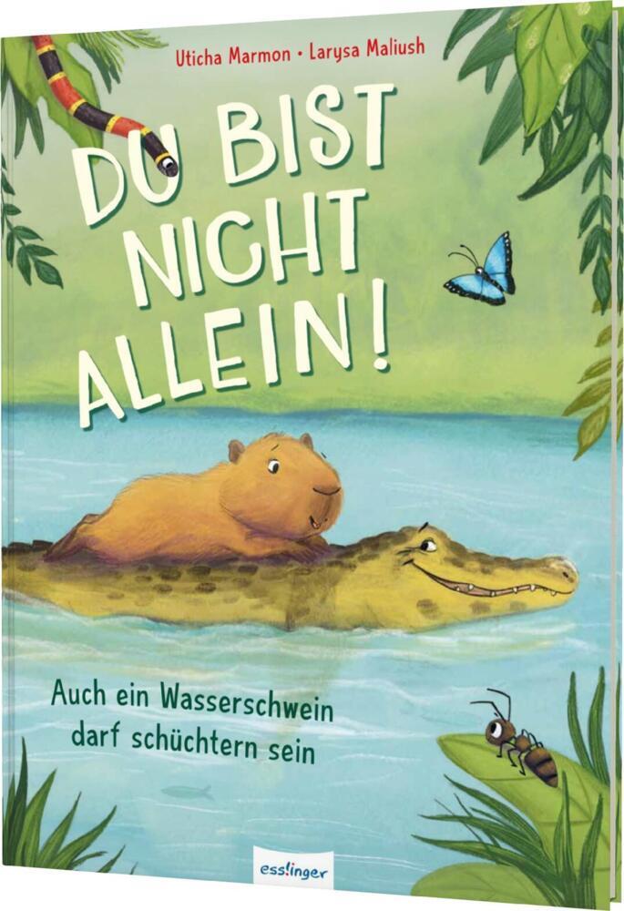 Marmon, Uticha/Du bist nicht allein! Auch ein Wasserschwein darf schüchtern sein