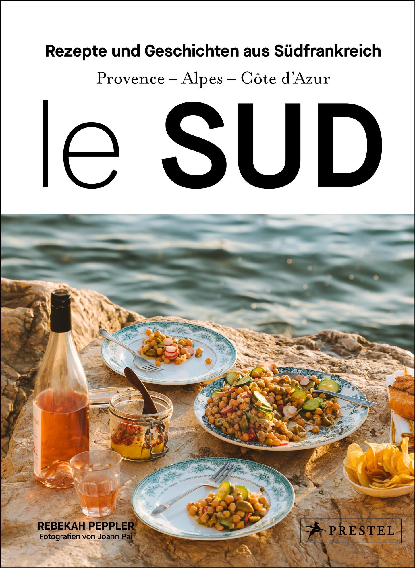 Le Sud: Geschichten und Rezepte aus Südfrankreich - Provence - Alpes - Cote d'Azur