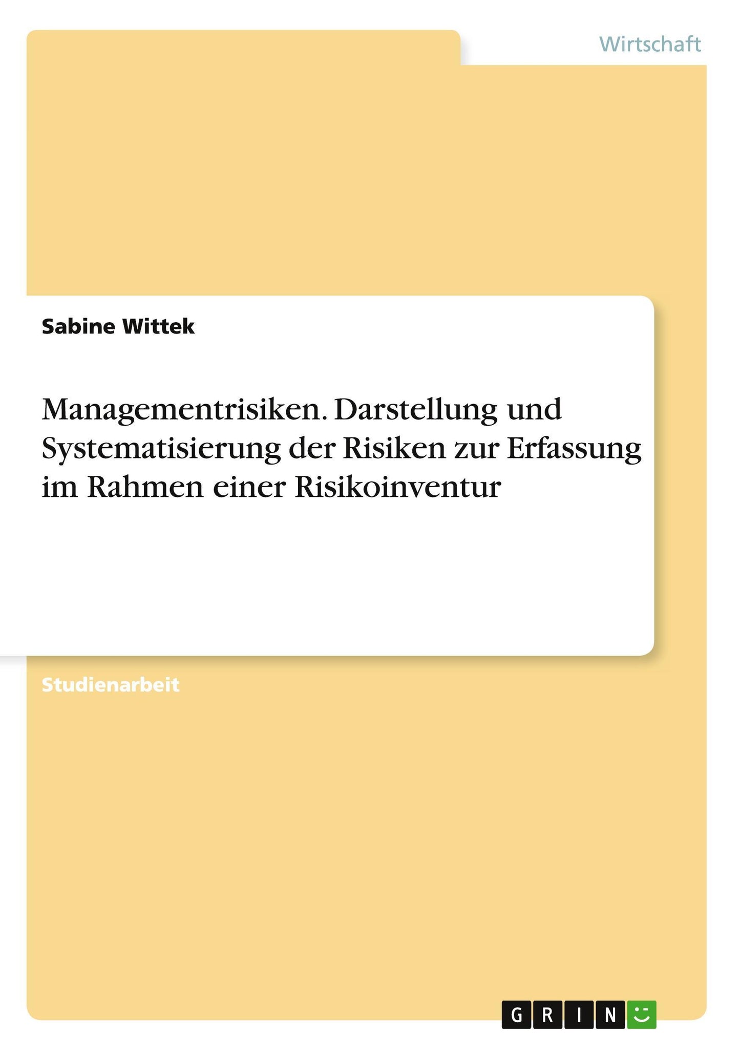 Managementrisiken. Darstellung und Systematisierung der Risiken zur Erfassung im Rahmen einer Risikoinventur