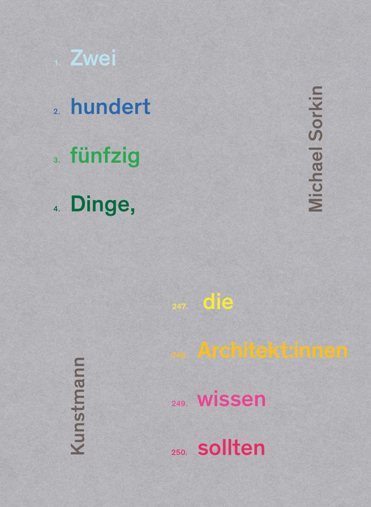 Zweihundertfünfzig Dinge, die Architekt:innen wissen sollten