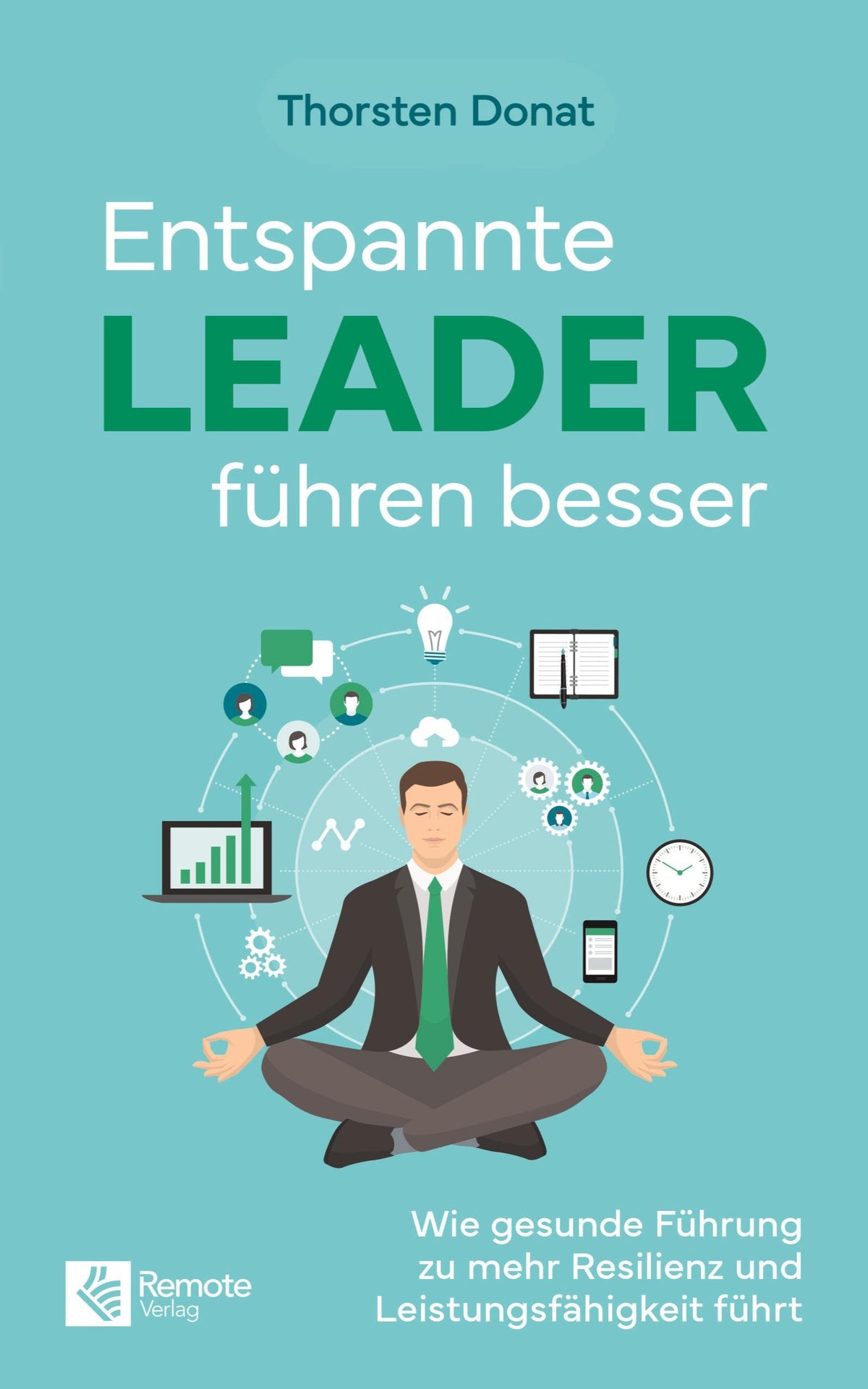 Buchcover: Entspannte Leader führen besser