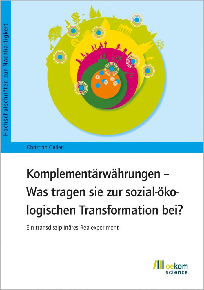 Komplementärwährungen - Was tragen sie zur sozial-ökologischen Transformation bei?