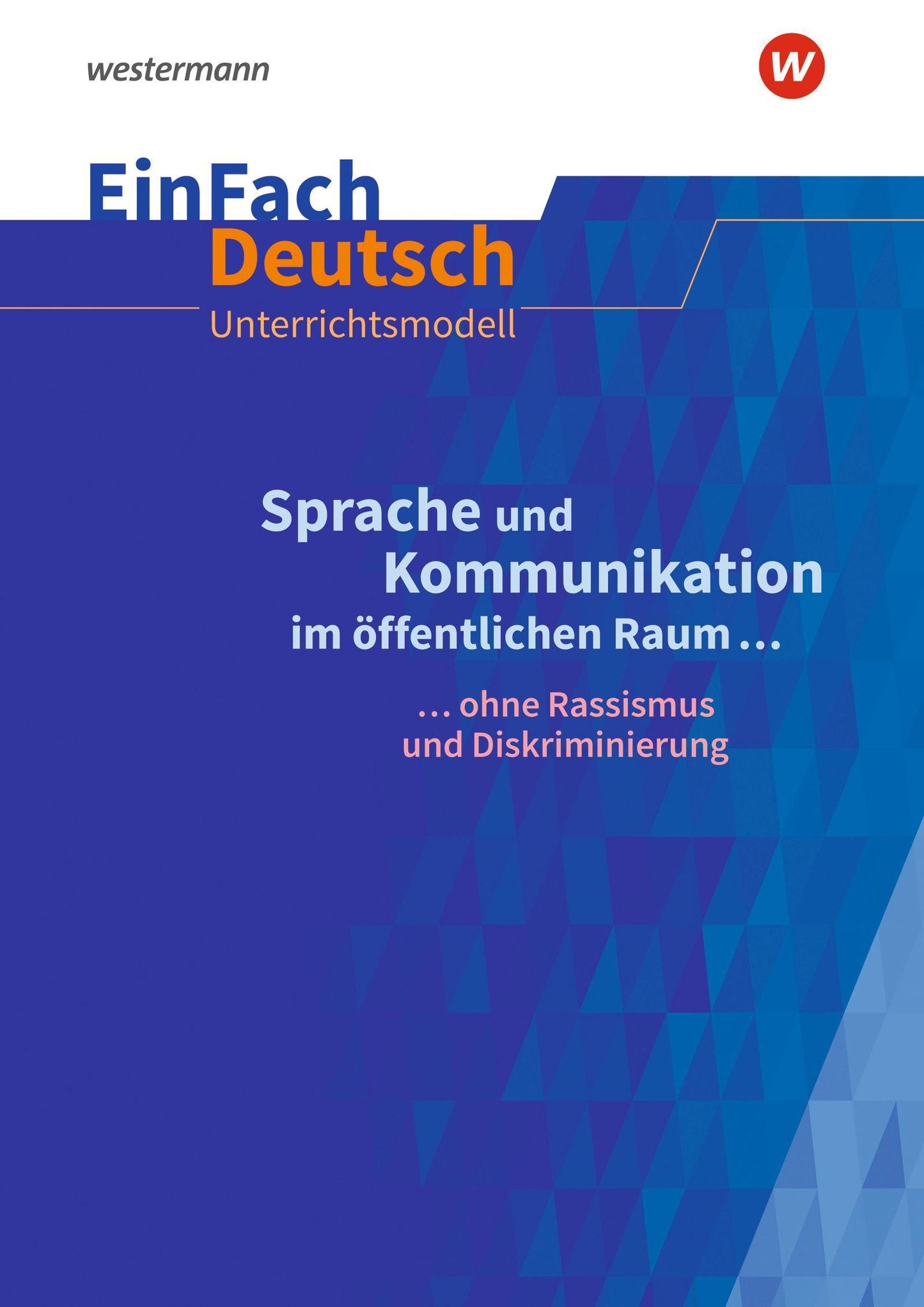 Sprache und Kommunikation im öffentlichen Raum. EinFach Deutsch Unterrichtsmodelle. Gymnasiale Oberstufe