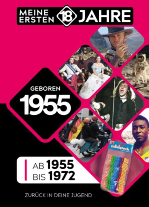 Geboren 1955: Von 1955 bis 1972 (Meine ersten 18 Jahre)
