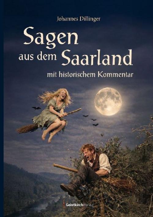 Sagen aus dem Saarland mit historischem Kommentar
