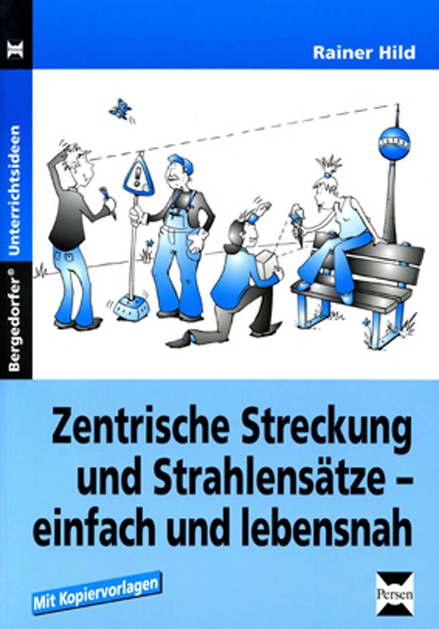 Zentrische Streckung und Stahlensätze - einfach und lebensnah