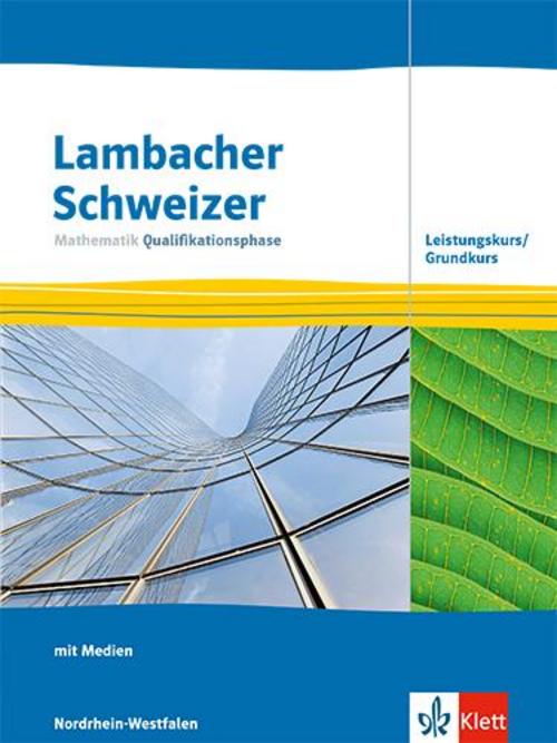 Lambacher Schweizer Mathematik Qualifikationsphase Leistungskurs/Grundkurs. Ausgabe Nordrh