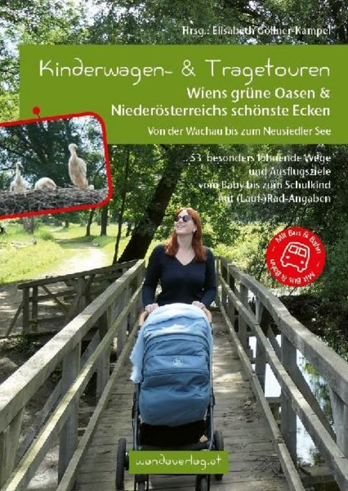 Kinderwagen- & Tragetouren Wiens grüne Oasen & Niederösterreichs schönste Ecken