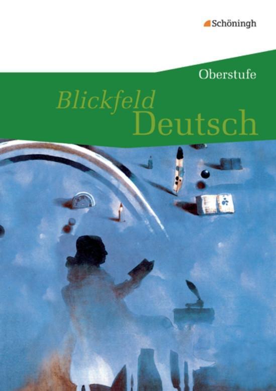 Blickfeld Deutsch. Schulbuch  - Oberstufe