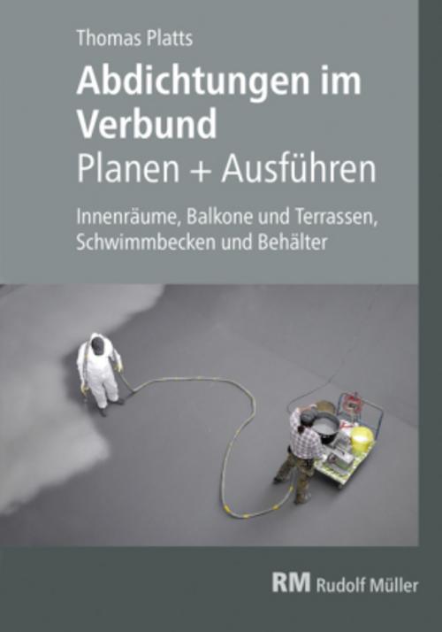 Buchcover: Abdichtungen im Verbund - Planen und Ausführen