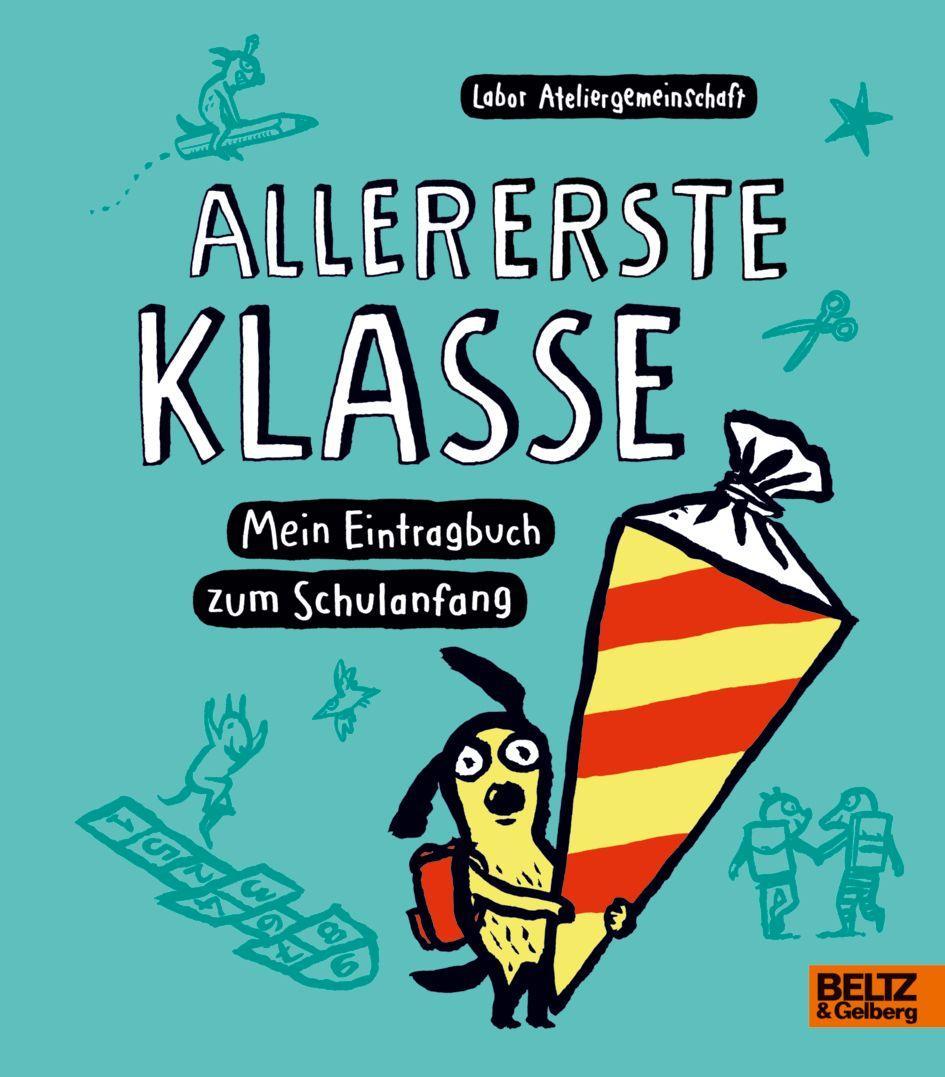 Allererste Klasse. Mein Eintragbuch zum Schulanfang