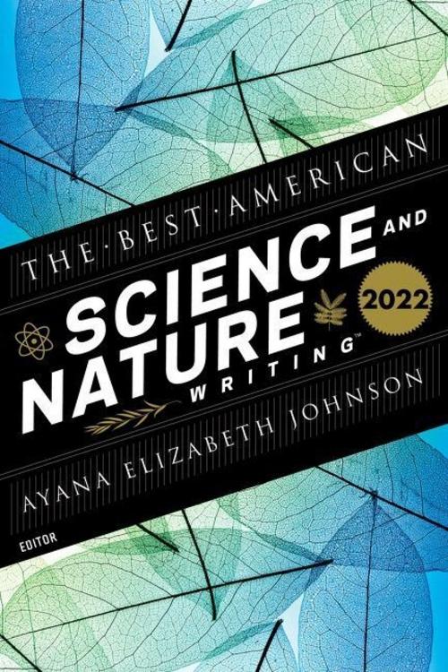 Best American Science and Nature Writing 2022, The