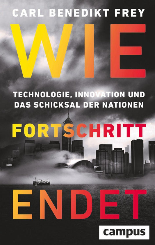 Wie Fortschritt endet: Technologie, Innovation und das Schicksal der Nationen