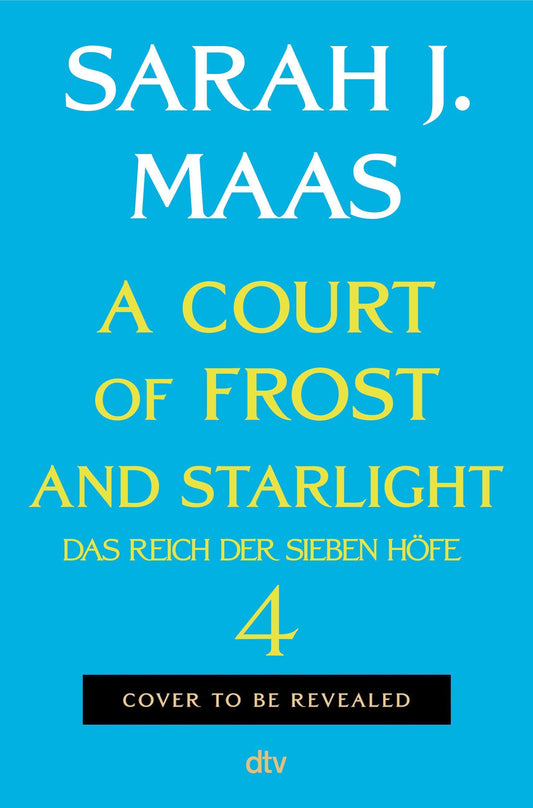 A Court of Frost and Starlight: (deutsche Ausgabe) | die globale Romantasy-Bestseller-Reihe | Hochveredelt mit limitiertem Farbschnitt (Das Reich der sieben Höfe-Reihe, Band 4)