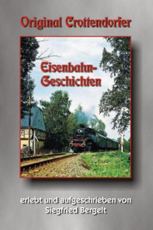 Buchcover: Original Crottendorfer Eisenbahngeschichten
