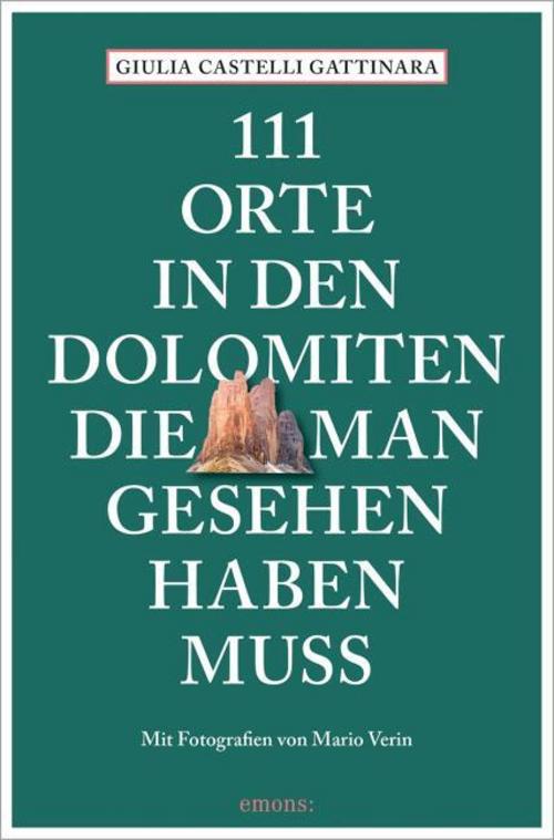 111 Orte in den Dolomiten, die man gesehen haben muss