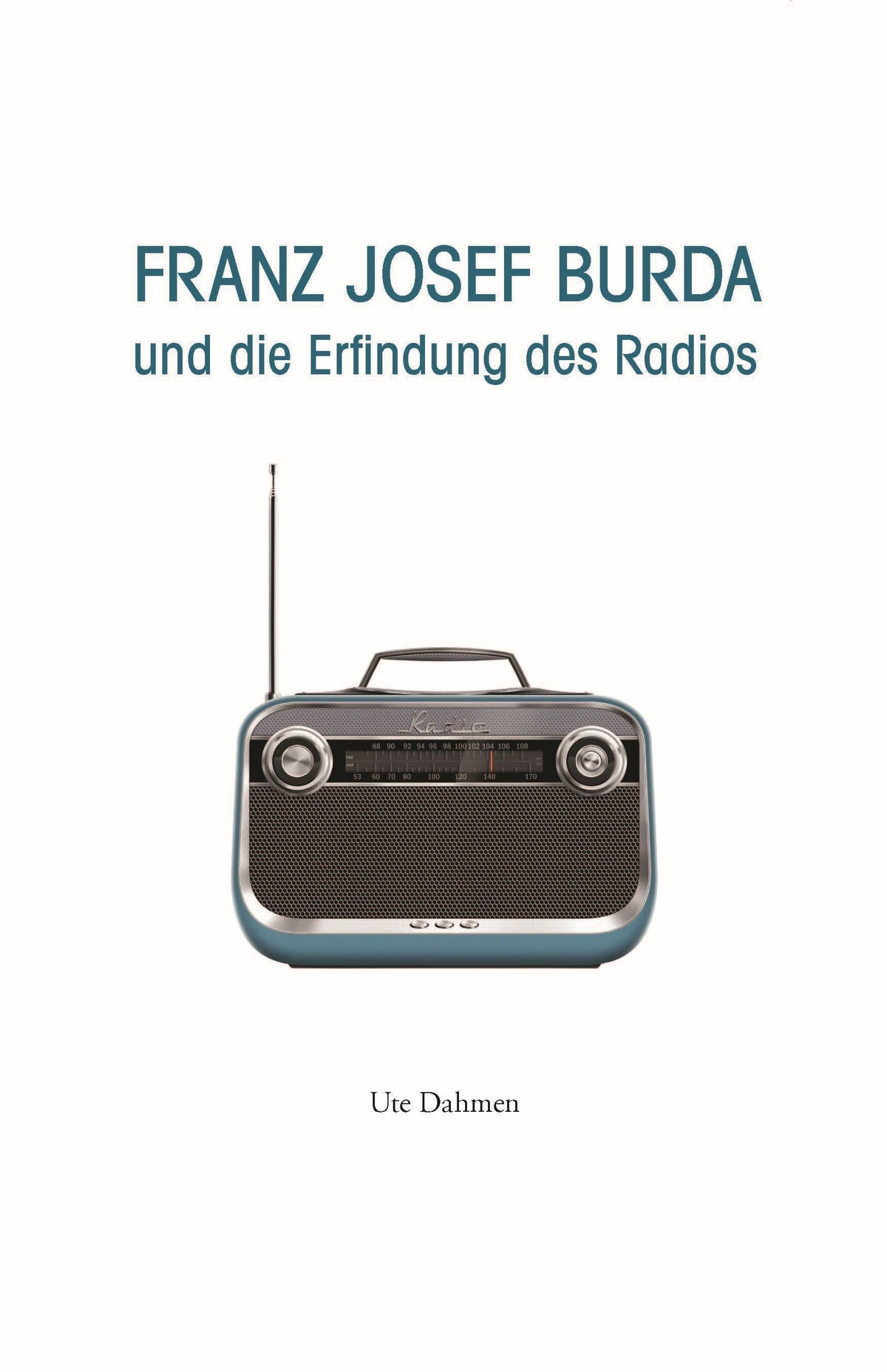 Buchcover: Franz Josef Burda und die Erfindung des Radios
