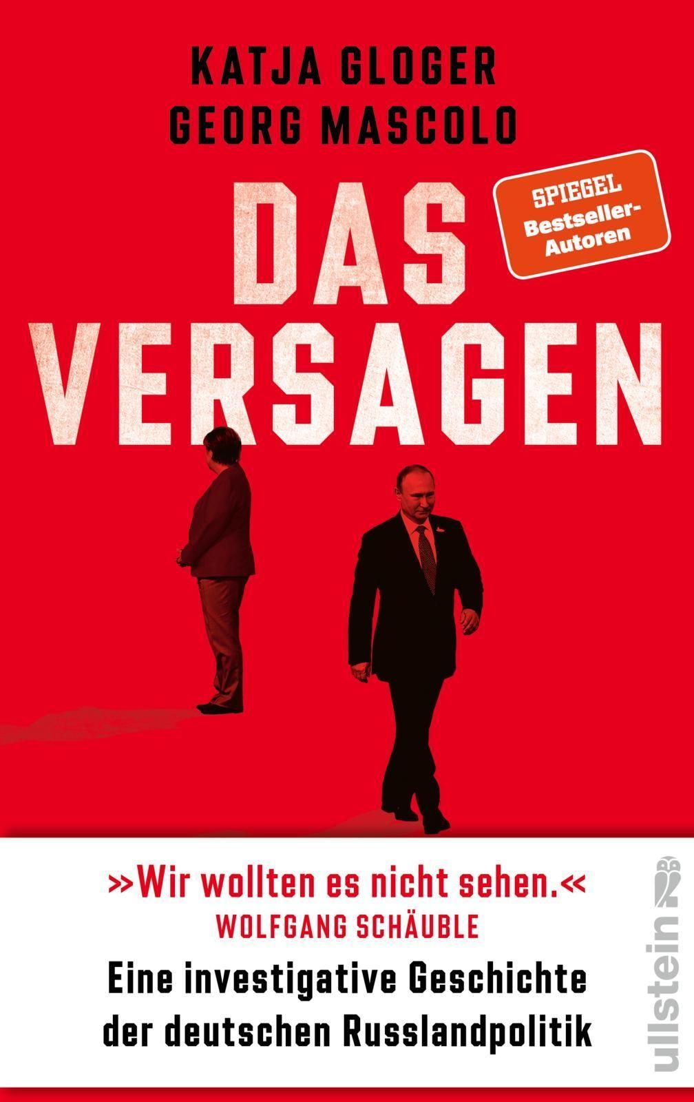 Das Versagen: Eine investigative Geschichte der deutschen Russlandpolitik | »Pflichtlektüre ... Unglaublich präzise, packend geschrieben.« Markus Lanz