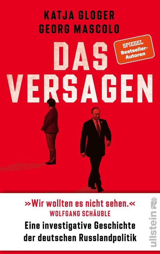 Das Versagen: Eine investigative Geschichte der deutschen Russlandpolitik | »Pflichtlektüre ... Unglaublich präzise, packend geschrieben.« Markus Lanz