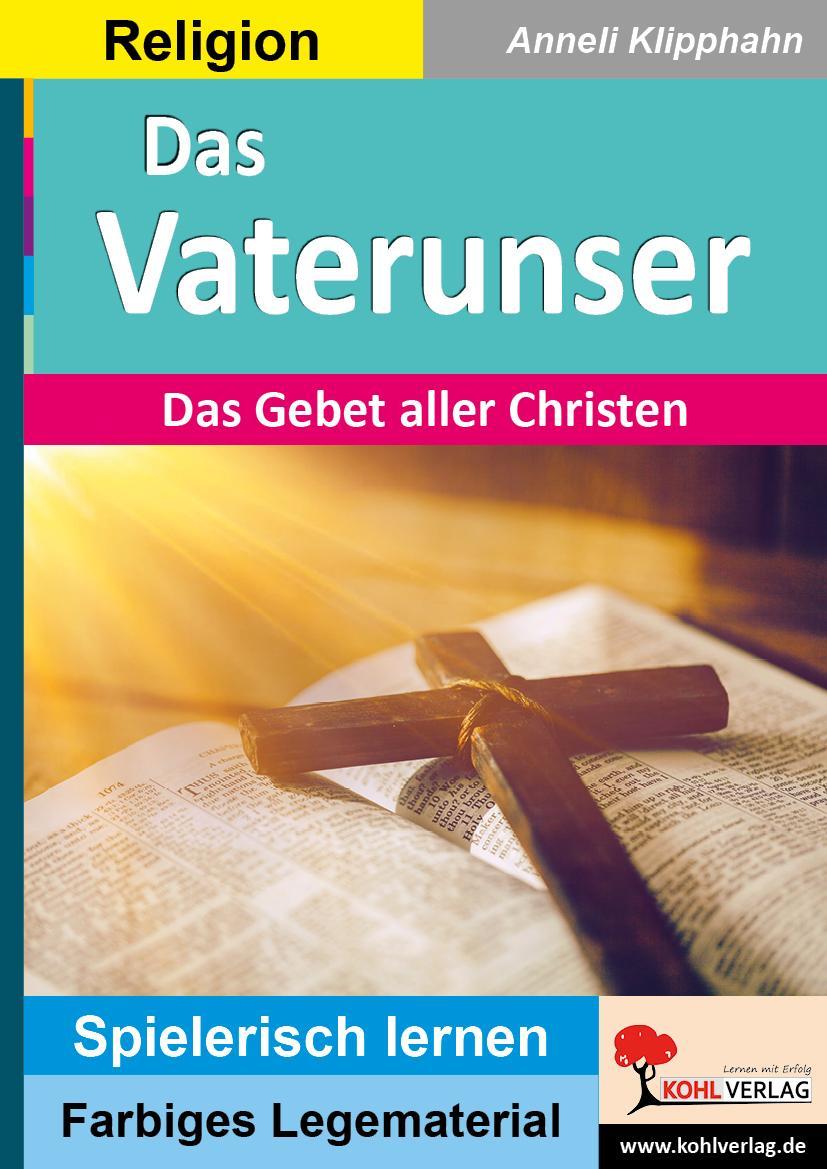 Das Vaterunser - Das Gebet aller Christen