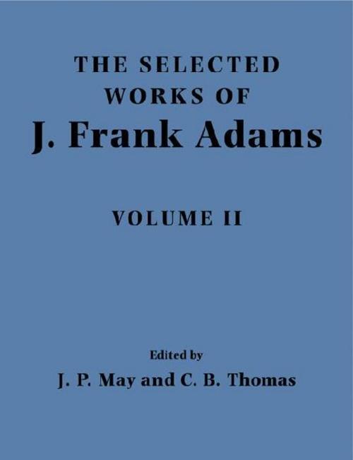 Buchcover: The Selected Works of J. Frank Adams, Volume II