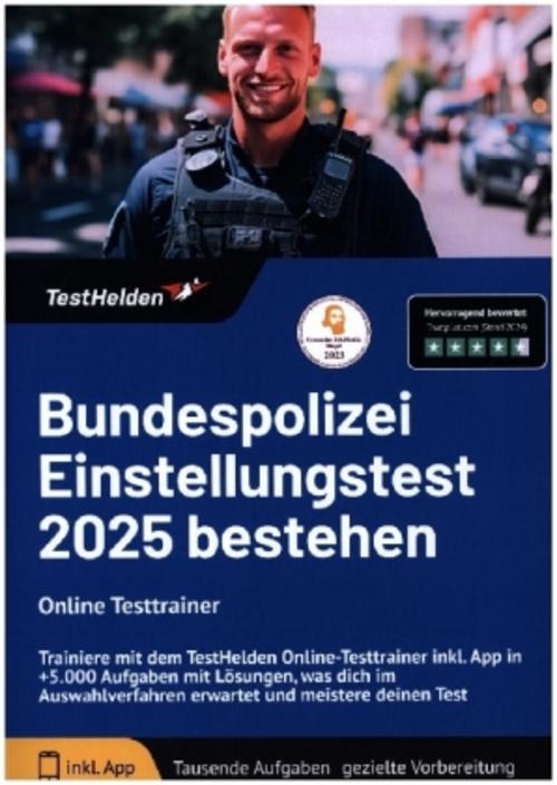 Bundespolizei Einstellungstest 2025 bestehen: Online Testtrainer Trainiere mit dem TestHelden Online-Testtrainer inkl. App in +5.000 Aufgaben mit Lösungen, was dich im Auswahlverfahren erwartet und meistere deinen Test