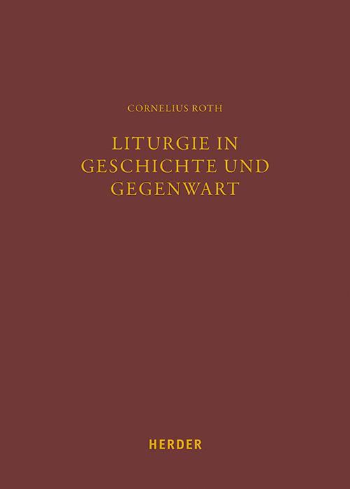 Liturgie in Geschichte und Gegenwart