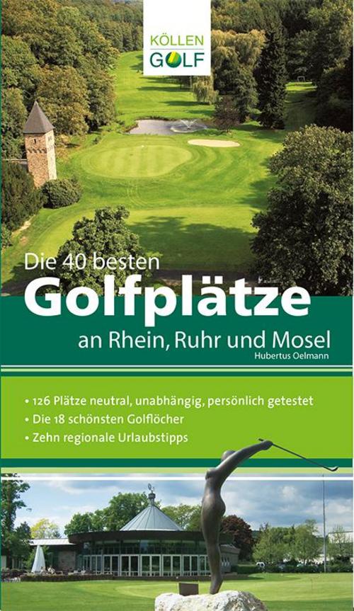 Buchcover: Die 40 besten Golfplätze an Rhein, Ruhr und Mosel