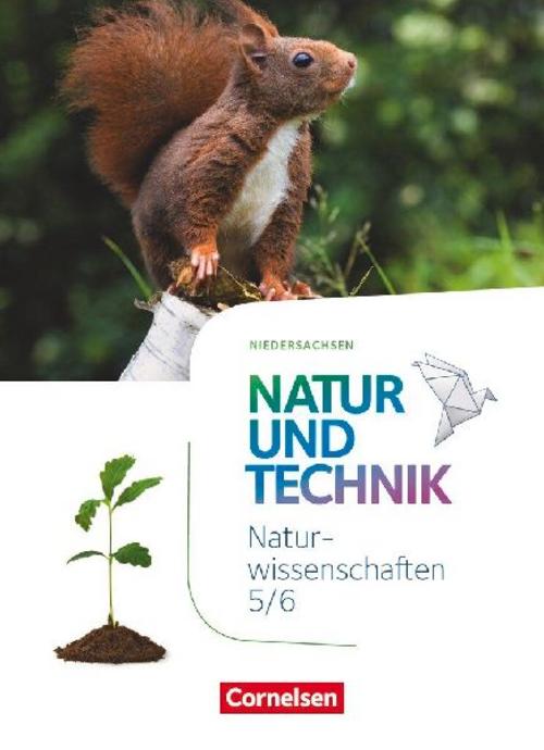 Natur und Technik 5./6. Schuljahr - Naturwissenschaften: Neubearbeitung - Niedersachsen - Schülerbuch