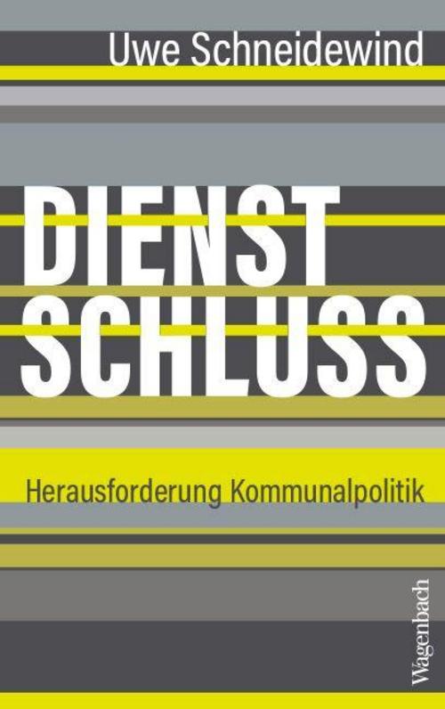 Dienstschluss - Herausforderung Kommunalpolitik