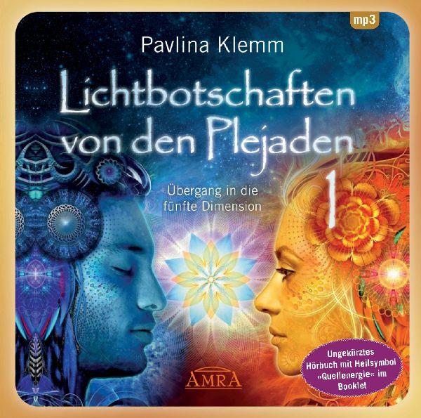 Lichtbotschaften von den Plejaden 01 (Ungekürzte Lesung und Heilsymbol \"Quellenergie\")