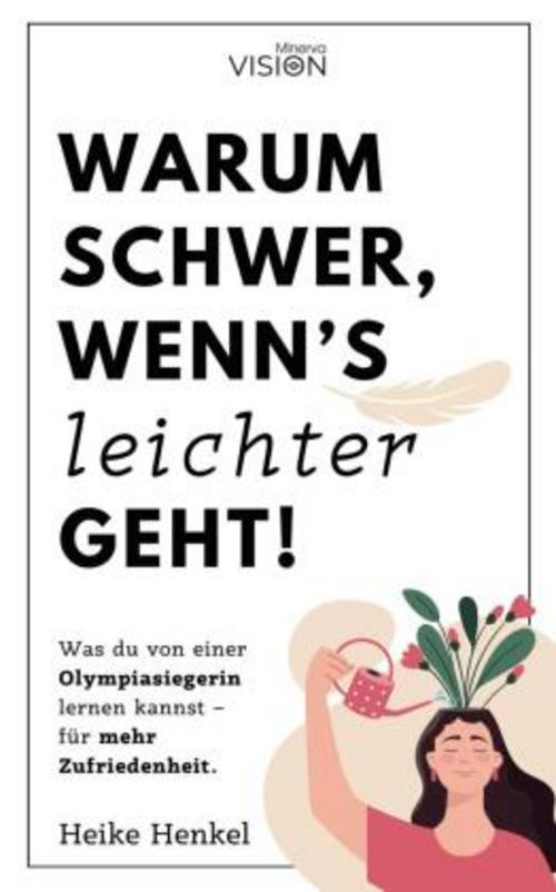 Buchcover: Warum schwer, wenn´s leichter geht!