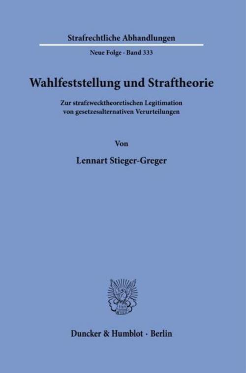 Wahlfeststellung und Straftheorie