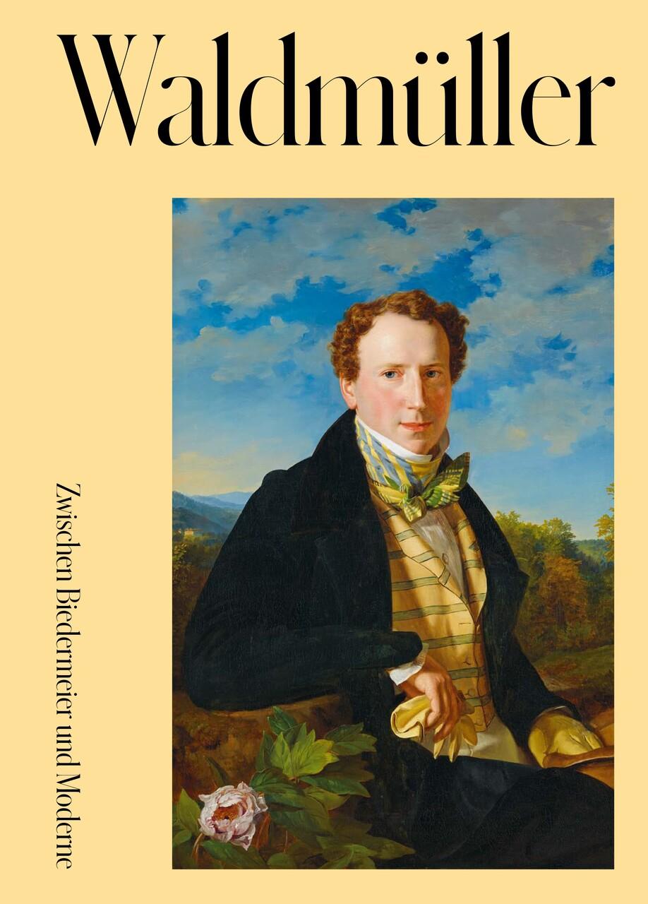 Ferdinand Georg Waldmüller. Zwischen Biedermeier und Moderne