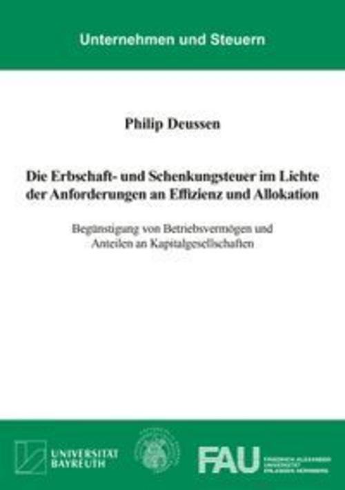 Die Erbschaft- und Schenkungsteuer im Lichte der Anforderungen an Effizienz und Allokation