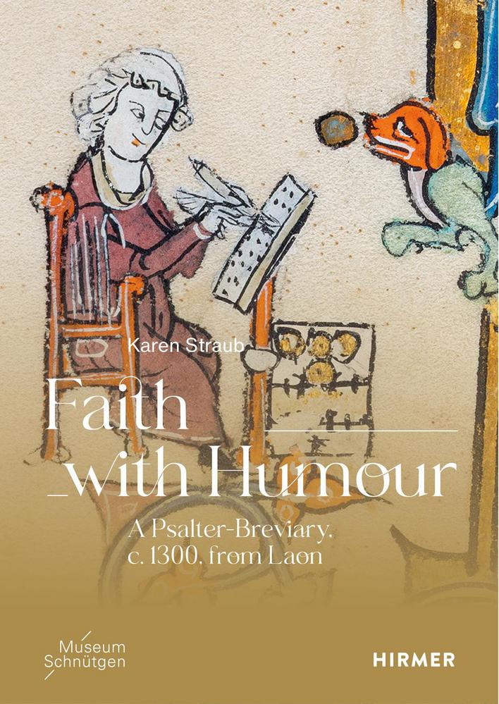 Faith with Humour - A psalter-breviary, ca. 1300, from Laon