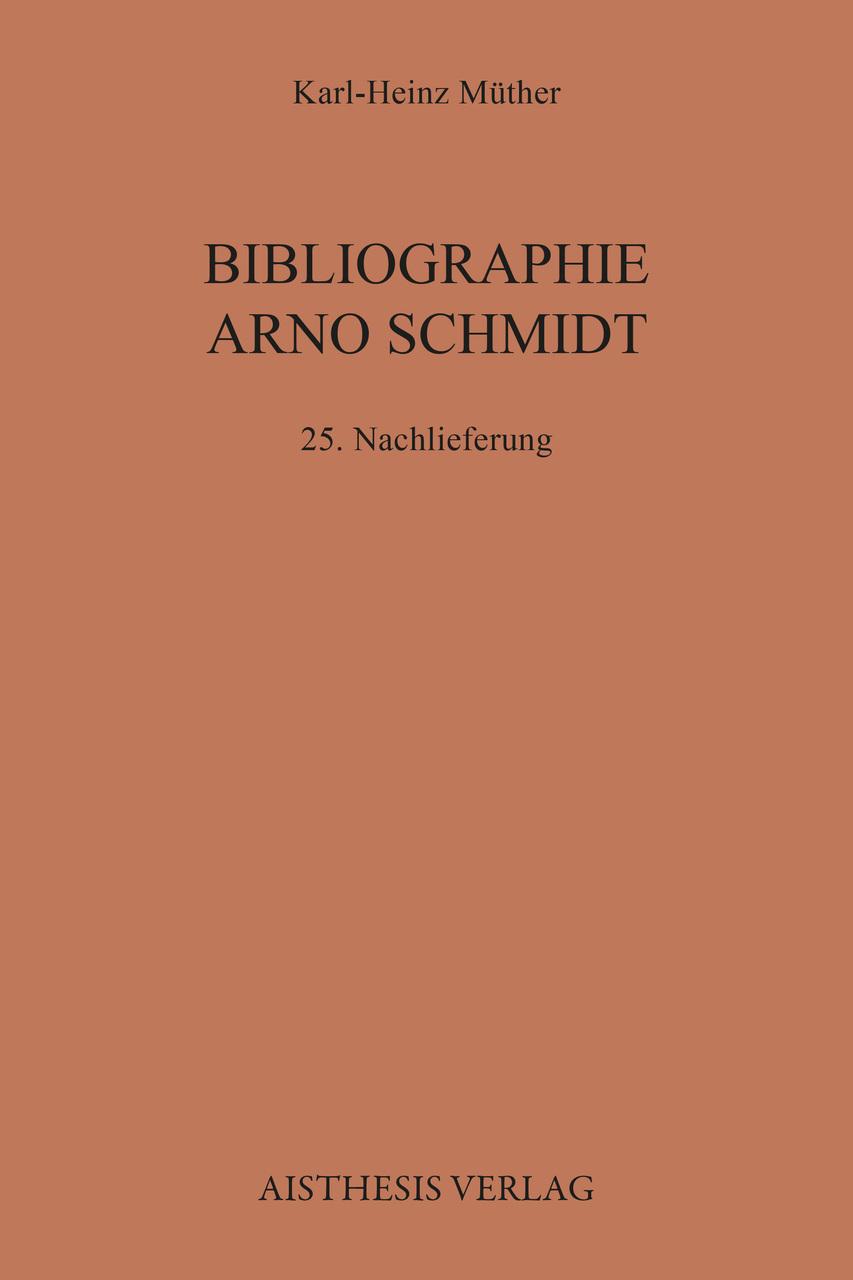 Bibliographie Arno Schmidt. (1949-1991) / Bibliographie Arno Schmidt