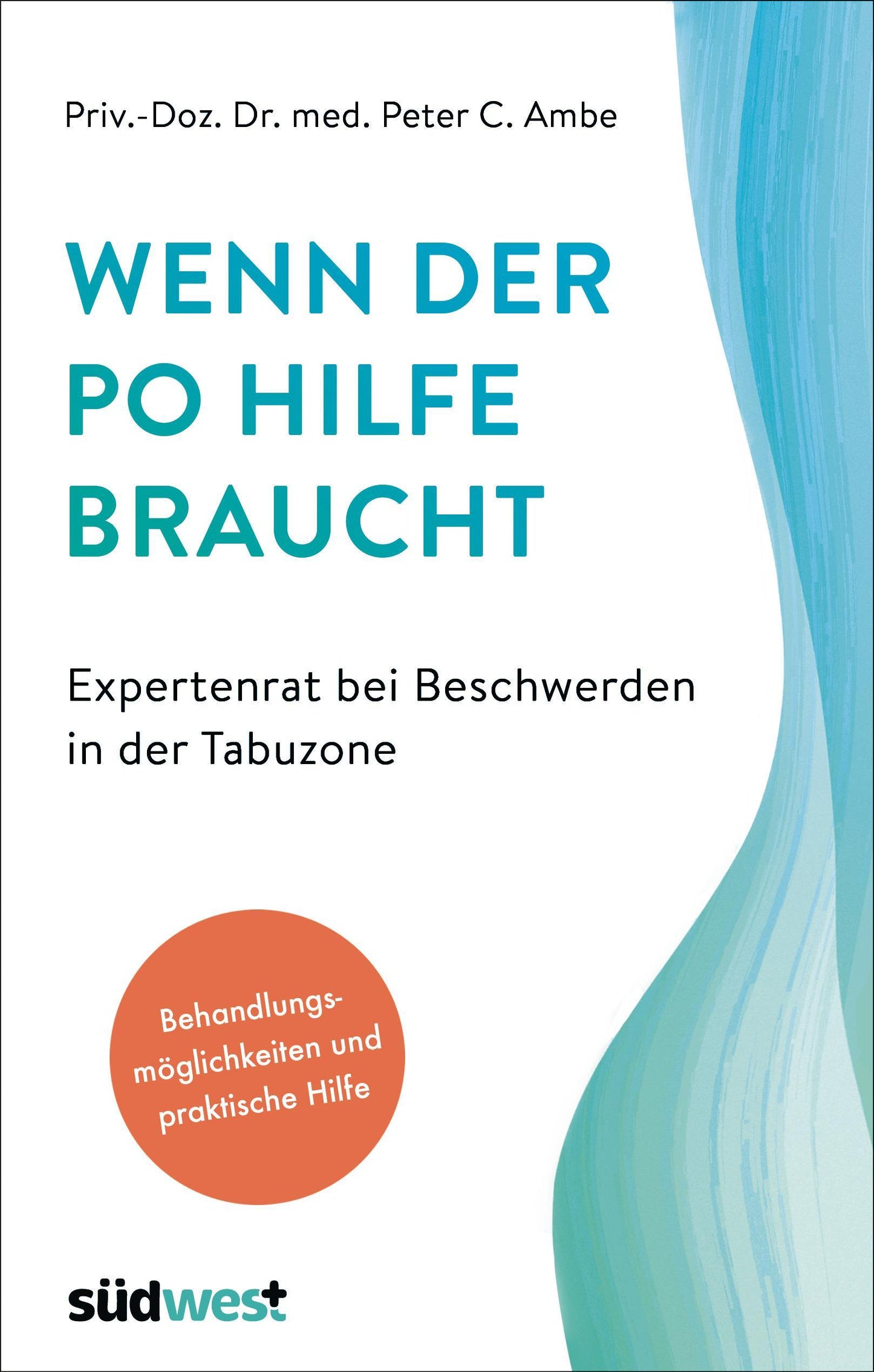 Buchcover: Wenn der Po Hilfe braucht - Expertenrat bei Beschwerden in der Tabuzone