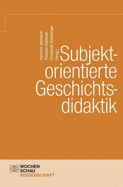 Subjektorientierte Geschichtsdidaktik