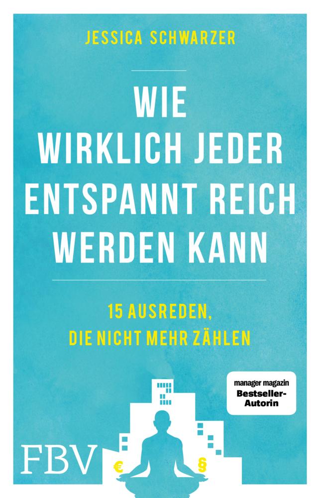 Buchcover: Wie wirklich jeder entspannt reich werden kann