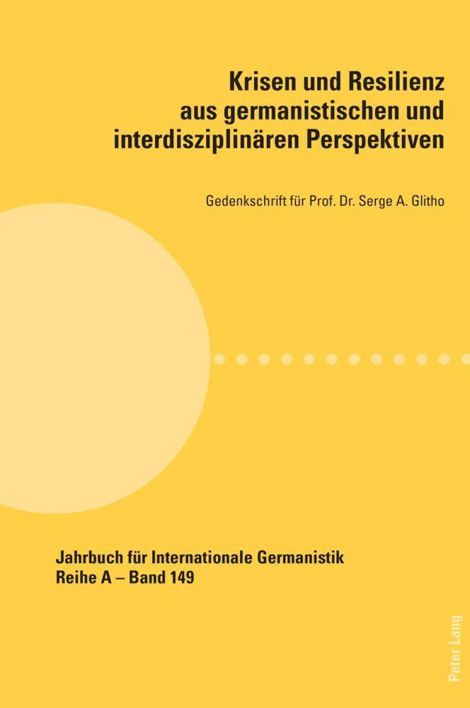 Krisen und Resilienz aus germanistischen und interdisziplinären Perspektiven